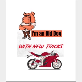 I'm an old dog with new tricks motorcycle Posters and Art